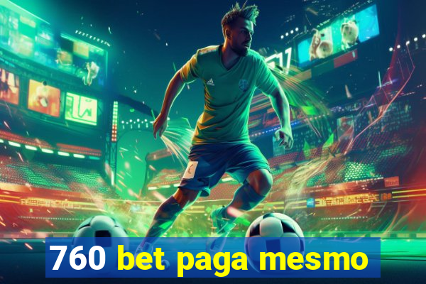 760 bet paga mesmo